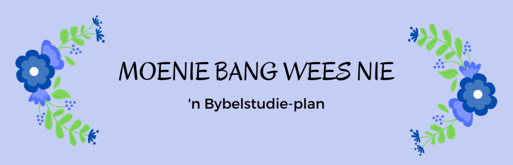 Moenie bang wees nie - gratis Bybelstudie-plan