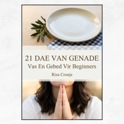 21 Dae Van Genade: Vas En Gebed Vir Beginners ('n Gids)